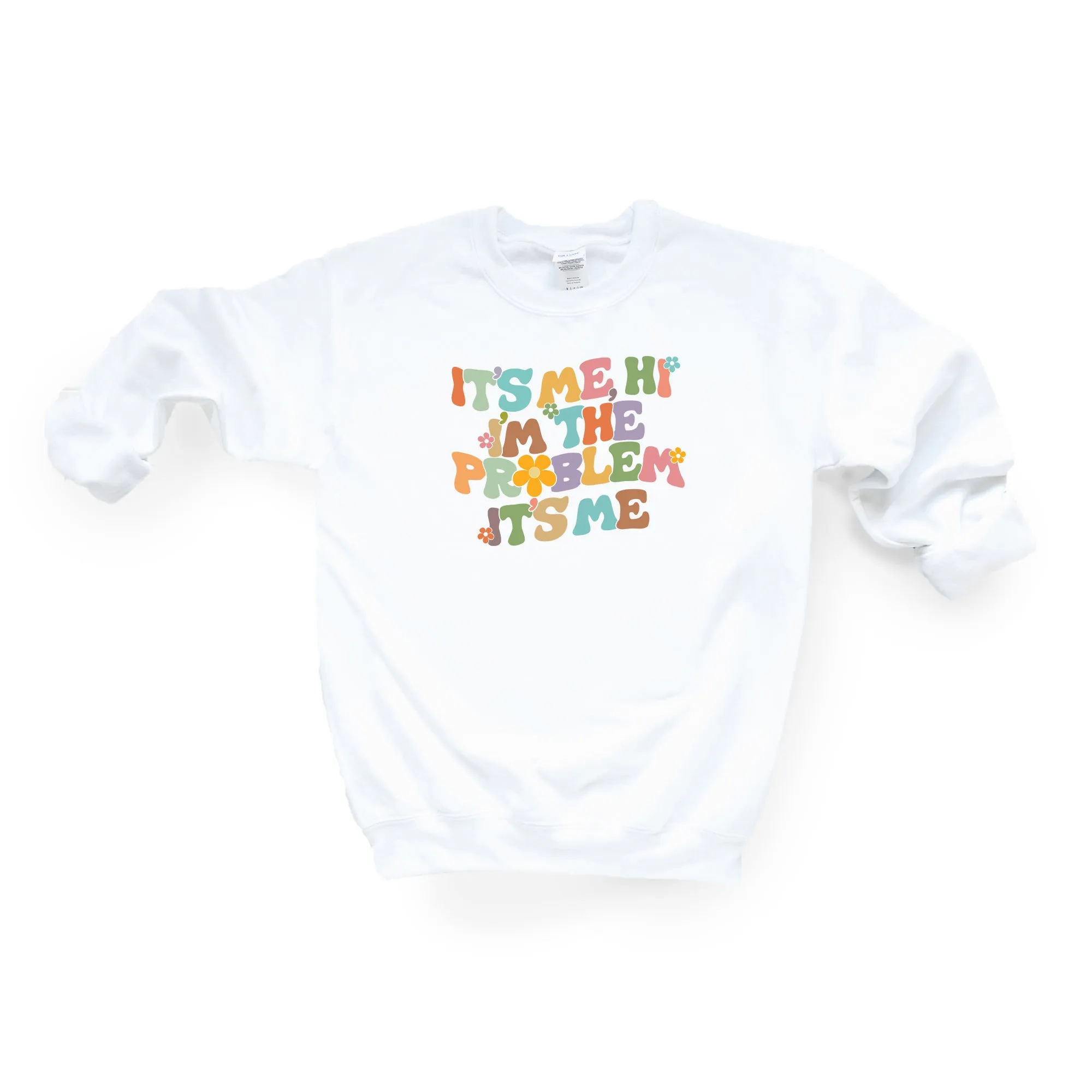 Hi, I'm The Problem It's Me | Sweatshirt